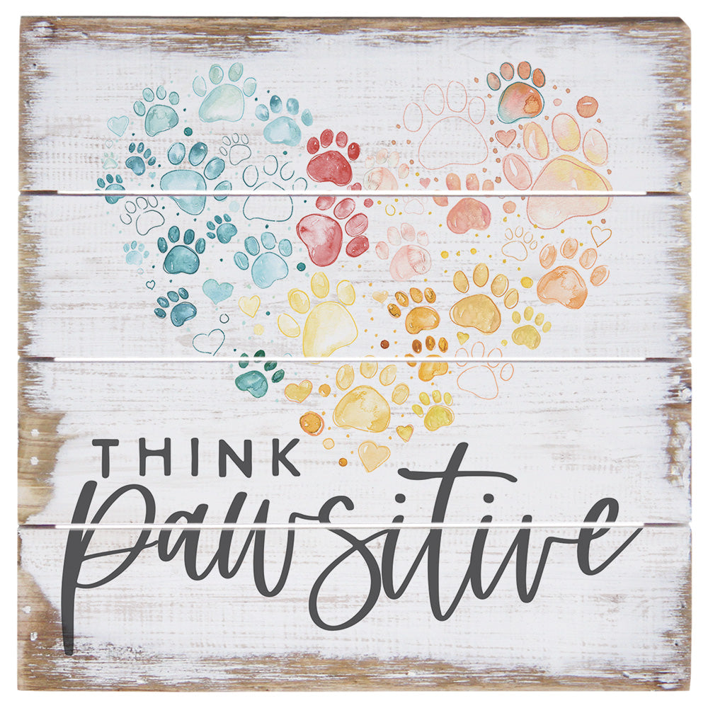 Think Pawsitive -Wood Sign