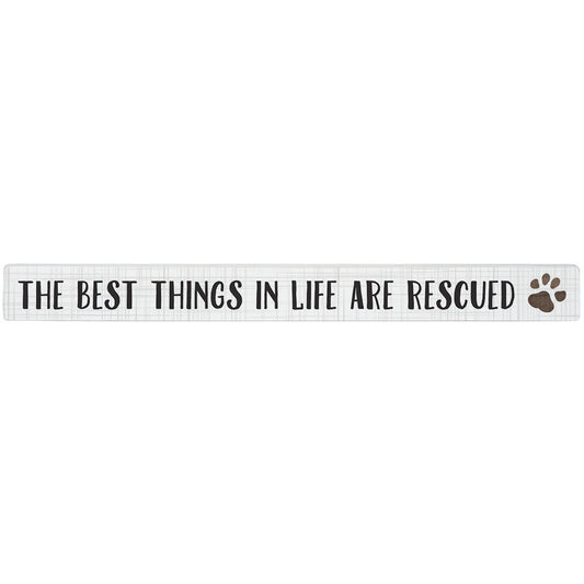 The Best Things In Life Are Rescued Sign