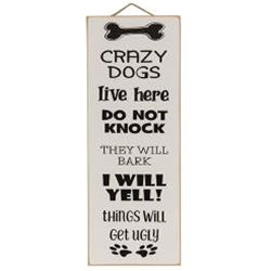 Crazy Dogs Live Here Hanging Sign